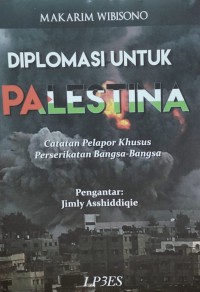 Image of Diplomasi Untuk Palestina: Catatan Pelapor Khusus Perserikatan Bangsa-Bangsa